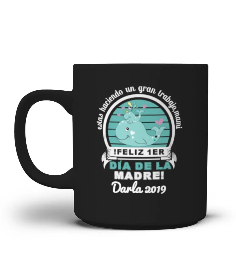 Estas haciendo un gran trabajo, Mami! ¡Feliz 1er día de la Madre! Darla 2019 Taza