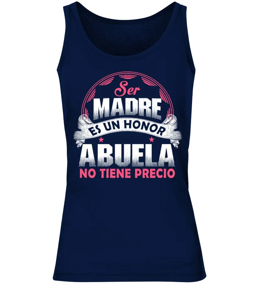 Ser madre es un honor ser abuela no tiene precio Camiseta sin mangas Mujer